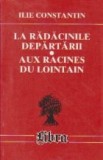 La radacinile departarii/ Aux racines du lointain