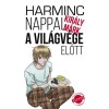 Harminc nappal a vil&aacute;gv&eacute;ge előtt - Kir&aacute;ly M&aacute;rk