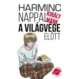 Harminc nappal a vil&aacute;gv&eacute;ge előtt - Kir&aacute;ly M&aacute;rk