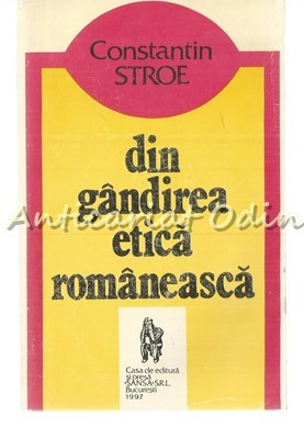 Din Gandirea Etica Romaneasca - Constantin Stroe - Tiraj: 3000 Exemplare foto