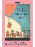 Cumpara ieftin Uite ca vine Joi/Michael Bond