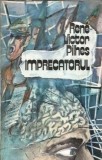 Imprecatorul Rene-Victor Pilhes Editura Univers 1981 Carti Literatura Clasica Romane Celebre
