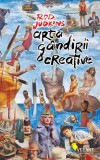 Arta g&acirc;ndirii creative - Paperback brosat - Rod Judkins - Vellant