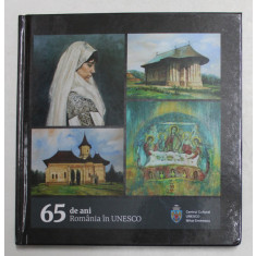 65 DE ANI , ROMANIA IN UNESCO , fotografie de FLORIN IACOB , 2021
