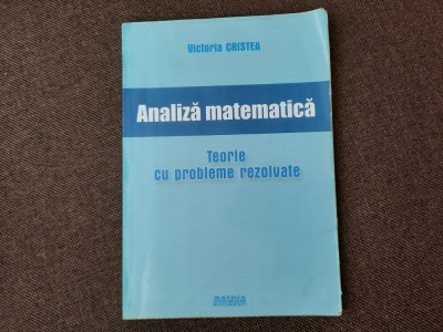 Analiza matematica Teorie cu probleme rezolvate Victoria Cristea 13/1 foto