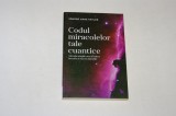 Codul miracolelor tale cuantice - Sandra Anne Taylor