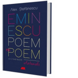 Eminescu, poem cu poem. La o noua lectura : antumele - Alex Stefanescu, Alex. Stefanescu