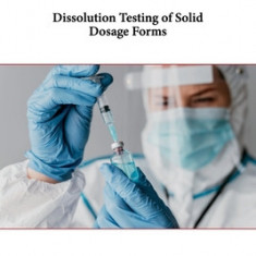 Dissolution Testing of Solid Dosage Forms