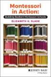 Montessori in Action | Elizabeth Slade