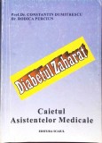 DIABETUL ZAHARAT. CAIETUL ASISTENTELOR MEDICALE-CONSTANTIN DUMITRESCU, RODICA PERCIUN-278746