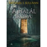 A hal&aacute;l kora - Az első birodalom legend&aacute;i 5. - Michael J. Sullivan