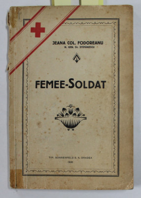 FEMEE - SOLDAT de JEAN COLONEL FODOREANU , 1928 , DEDICATIE * foto