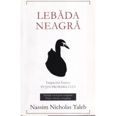 Nassim Nicholas Taleb - Lebada neagra. Impactul foarte putin probabilului (2010)