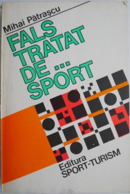 Fals tratat de... sport &amp;ndash; Mihai Patrascu foto