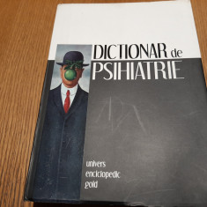 DICTIONAR DE PSIHIATRIE - Jacques Postel - Universul Enciclopedic, 2010, 622 p.