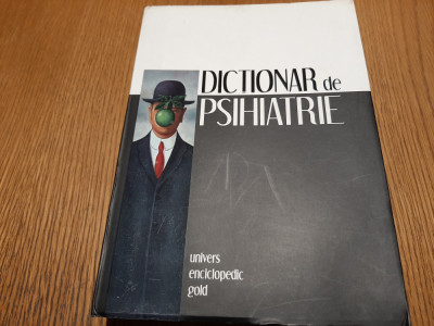 DICTIONAR DE PSIHIATRIE - Jacques Postel - Universul Enciclopedic, 2010, 622 p. foto