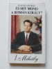 Es mit mond a roman kiraly? - Sugar A, hungarian history biography book, 1990