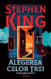 Cumpara ieftin Alegerea celor trei. Seria Turnul intunecat. Volumul 2. Editie sprayed edges/Stephen King