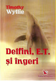 DELFINI, E.T. SI INGERI de TIMOTHY WYLLIE, Teora