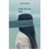 Despre tine scriu doar la rasarit - Augusta Maria