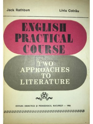 Jack Rathbun - English practical course. Two approaches to literature (Editia: 1983) foto