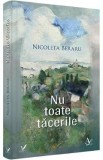 Nu toate tacerile - Nicoleta Beraru