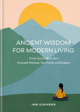Ancient Wisdom for Modern Living | Jane Alexander
