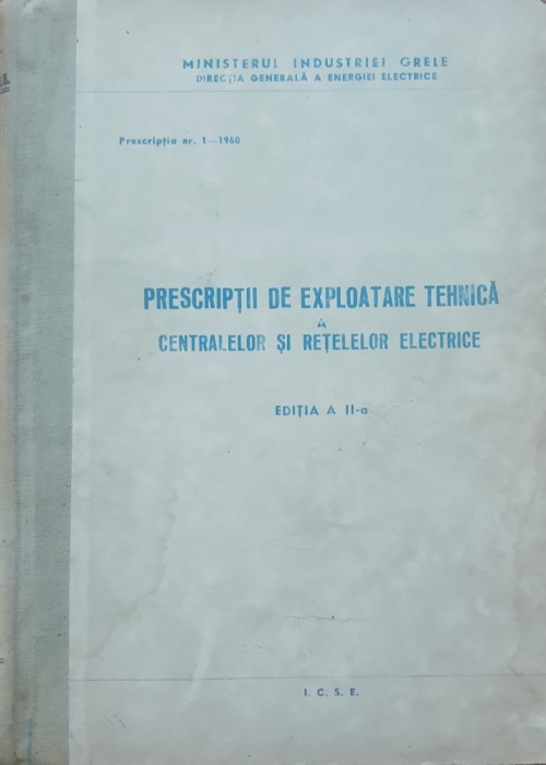 PRESCRIPTII DE EXPLOATARE TEHNICA A CENTRALELOR SI STATIILOR ELECTRICE - 1960