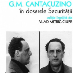 Arhitectul G.M. Cantacuzino in dosarele Securitatii