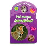 Hol van az anyuk&aacute;m? - Vadon &eacute;lő &aacute;llatok