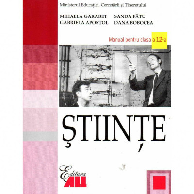 Stiinte - Clasa 12 - Manual - Mihaela Garabet, Sanda Fatu, Gabriela Apostol foto