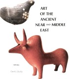 ART OF THE ANCIENT NEAR AND MIDDLE EAST by CAREL J. DU RY