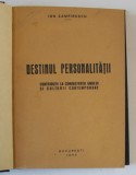 DESTINUL PERSONALITATII - CONTRIBUTII LA CUNOASTEREA OMULUI SI CULTURII CONTEMPORANE de ION ZAMFIRESCU , 1942