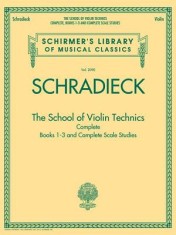 The School of Violin Technics Complete: Books 1-3 and Complete Scale Studies