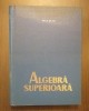 ALGEBRA SUPERIOARA - PROF. DR. GHEORGHE PIC