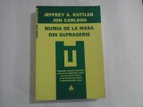 Mumia de la masa din sufragerie - Jeffrey A. Kottler Jon Carlson