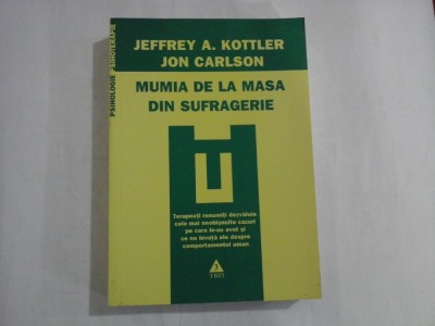 Mumia de la masa din sufragerie - Jeffrey A. Kottler Jon Carlson foto