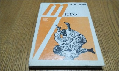 JUDO - Anton Muraru - Editura Sport Turism, 1985, 251 p. foto