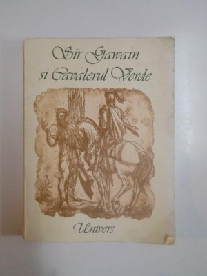 SIR GAWAIN SI CAVALERUL VERDE , editie ilustrata de MARCEL CHIRNOAGA ,1982 foto