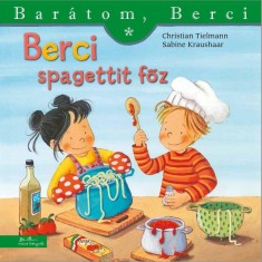 Berci spagettit főz - Bar&aacute;tom, Berci - Christian Tielmann