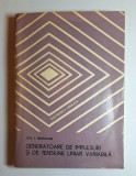 Generatoare de impulsuri și de tensiune liniar variabilă &ndash; Aut. Gh. I. Mitrofan, Ed. Tehnică, 1980