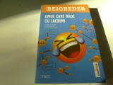 Omul care ride cu lacrimi - Beigbeder