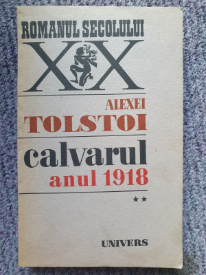 CALVARUL (3 vol): vol.1 Surorile vol.2 Anul 1918 vol. 3 Dimineata - A. TOLSTOI foto