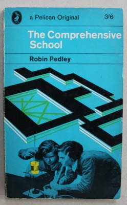 THE COMPREHENSIVE SCHOOL by ROBIN PEDLEY , 1967 , EXEMPLAR SEMNAT DE TRAIAN HERSENI * foto
