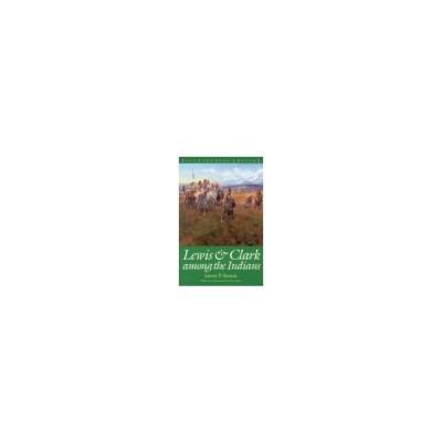 Lewis and Clark Among the Indians (Bicentennial Edition) foto