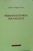 PERSONALIZAREA SOCIALULUI. INTELEGERI TEOLOGICE ALE REALITATII SOCIALE-IONEL UNGUREANU-237166