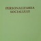 PERSONALIZAREA SOCIALULUI. INTELEGERI TEOLOGICE ALE REALITATII SOCIALE-IONEL UNGUREANU-237166