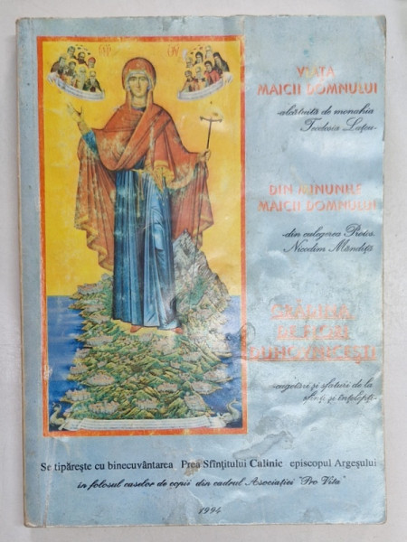 VIATA MAICII DOMNULUI , DIN MINUNILE MAICII DOMNULUI , GRADINA DE FLORI DUHOVNICESTI , 1994