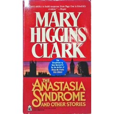 Mary Higgins Clark - The Anastasia Syndrome and Other Stories