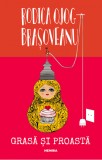 Cumpara ieftin Grasa Si Proasta, Rodica Ojog-Brasoveanu - Editura Nemira